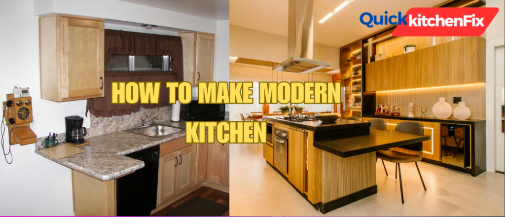 IMAGE OF How to Make My Kitchen a Modern Kitchen? www.quickkitchenfix.com