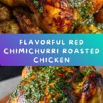 Red Chimichurri Whole Roasted Chicken Recipe