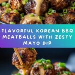 Korean BBQ Meatballs with Spicy Mayo Dip Recipe