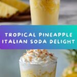 Refreshing Homemade Pineapple Italian Soda Recipe