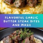 Garlic Butter Steak Bites and Mash Recipe