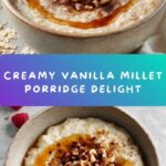 Creamy Vanilla Millet Porridge Recipe
