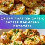 Roasted Garlic Butter Parmesan Potatoes Recipe