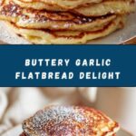 Garlic Butter Flatbread Recipe