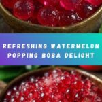Watermelon Popping Boba Recipe