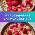 Sweet Maple Rhubarb Oatmeal Recipe