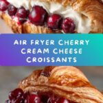 Air Fryer Cherry Cream Cheese Croissants Recipe