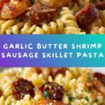 Garlic Butter Shrimp and Sausage Skillet Pasta Recipe