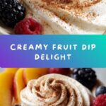 Creamy Fruit Dip Delight Recipe